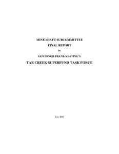MINE SHAFT SUBCOMMITTEE FINAL REPORT to GOVERNOR FRANK KEATING’S  TAR CREEK SUPERFUND TASK FORCE