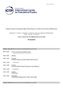 printed on:2nd JulSummer School on Quantum Many-Body Physics of Ultra-Cold Atoms and Molecules Organizer(s): A. Perali, C. Sa de Melo, C. Salomon, S. Yip. Local Organiser: Mikhail Kiselev Trieste - Italy,  