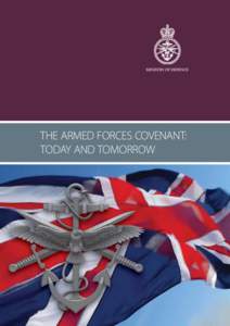 THE ARMED FORCES COVENANT: TODAY AND TOMORROW THE ARMED FORCES COVENANT An Enduring Covenant Between The People of the United Kingdom