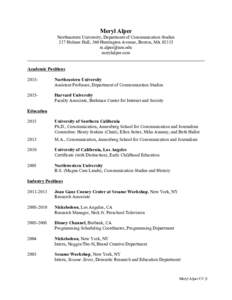 Meryl Alper Northeastern University, Department of Communication Studies 217 Holmes Hall, 360 Huntington Avenue, Boston, MA merylalper.com Academic Positions