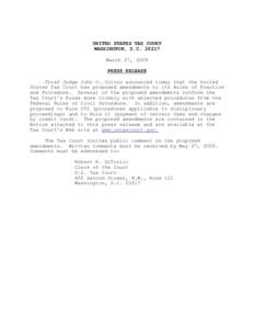 UNITED STATES TAX COURT WASHINGTON, D.C[removed]March 27, 2009 PRESS RELEASE Chief Judge John O. Colvin announced today that the United States Tax Court has proposed amendments to its Rules of Practice