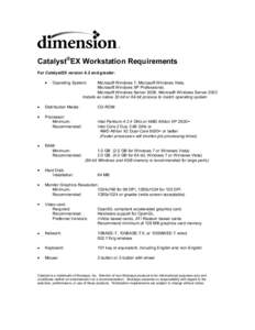 Catalyst®EX Workstation Requirements For CatalystEX version 4.2 and greater: Operating System: Microsoft Windows 7, Microsoft Windows Vista, Microsoft Windows XP Professional,