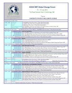 XXXIX MIT Global Change Forum 15 – 17 June 2016 The Royal Sonesta Hotel • Cambridge, MA Theme: CORPORATE STRATEGY AND CLIMATE CHANGE Wednesday 15 June 2016