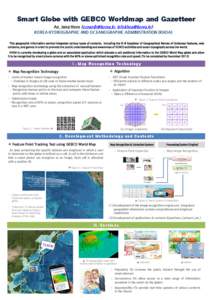 Smart Globe with GEBCO Worldmap and Gazetteer An, Jang Hyun ([removed], [removed]) KOREA HYDROGRAPHIC AND OCEANOGRAPHIC ADMINISTRATION (KHOA) This geographic information service integrates various types of