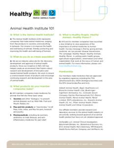 Animal Health Institute 101 Q: What is the Animal Health Institute? A: The Animal Health Institute (AHI) represents companies that make animal medicines, ranging from flea products to vaccines, and everything in between.