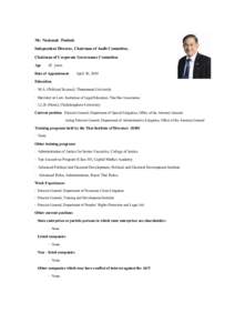 Mr. Nantasak Poolsuk Independent Director, Chairman of Audit Committee, Chairman of Corporate Governance Committee Age 62 years Date of Appointment April 30, 2014 Education