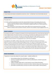 PROJECT FACTSHEET PROJECT TITLE CHARACTERISING NETWORKS IN GEOGRAPHICAL AND SOCIAL ‘SPACE’ - INTEGRATING TOOLS FOR NETWORK ANALYSIS VISION STATEMENT This project aims to: