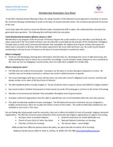 Alabama-Florida Council, Boy Scouts of America Membership Resolution Fact Sheet At the BSA’s National Annual Meeting in May, the voting members of the National Council approved a resolution to remove the restriction de