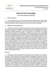 PARIS21 Meeting of Statistical Capacity Building Donors 3 June 2010, Afternoon Session Paris, France Record of the Proceedings Chair: Antoine Simonpietri, World Bank