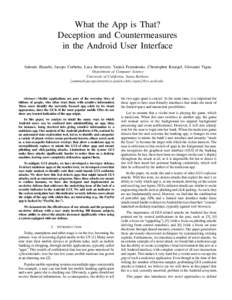 What the App is That? Deception and Countermeasures in the Android User Interface Antonio Bianchi, Jacopo Corbetta, Luca Invernizzi, Yanick Fratantonio, Christopher Kruegel, Giovanni Vigna Department of Computer Science 