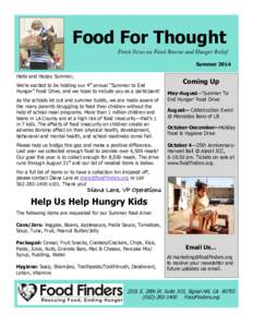 Food For Thought Fresh News on Food Rescue and Hunger Relief Summer 2014 Hello and Happy Summer, We’re excited to be holding our 4th annual “Summer to End Hunger” Food Drive, and we hope to include you as a partici