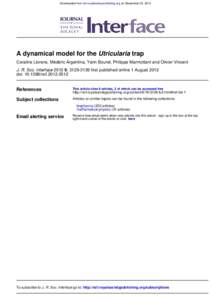 Downloaded from rsif.royalsocietypublishing.org on September 25, 2012  A dynamical model for the Utricularia trap Coraline Llorens, Médéric Argentina, Yann Bouret, Philippe Marmottant and Olivier Vincent J. R. Soc. Int