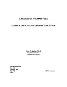 A REVIEW OF THE MANITOBA COUNCIL ON POST-SECONDARY EDUCATION John R. Mallea, Ph.D. President Emeritus Brandon University