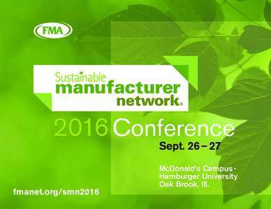 2016 Conference Sept. 26 – 27 fmanet.org/smn2016  McDonald’s Campus Hamburger University