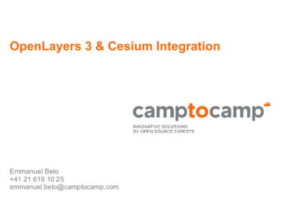 OpenLayers 3 & Cesium Integration  Emmanuel Belo +[removed]removed]