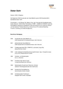 Dieter Dohr Geboren 1962 in Wegberg Seit September 2008 Vorsitzender der Geschäftsführung der GHM Gesellschaft für Handwerksmessen mbH Verantwortet u. a. die Messen iba, Bakery China, opti, Internationale Handwerksmes