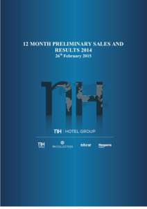 12 MONTH PRELIMINARY SALES AND RESULTS 2014 26th February 2015 Preliminary Sales and Results 12M 2014 th