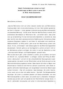 Vallendar, 23. Januar 2016, Akademietag Rebell, Freiheitsheld oder einfach nur feist? Annäherungen an Martin Luther in seiner Zeit Sr. PD Dr. Nicole Grochowina ES GILT DAS GESPROCHENE WORT Meine Damen und Herren,