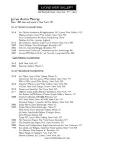 542 West 24th Street  New York  NY  James Austin Murray Born 1969, lives and works in New York, NY. SELECTED SOLO EXHIBITIONS