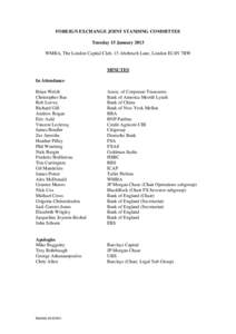 FOREIGN EXCHANGE JOINT STANDING COMMITTEE Tuesday 15 January 2013 WMBA, The London Capital Club, 15 Abchruch Lane, London EC4N 7BW MINUTES In Attendance