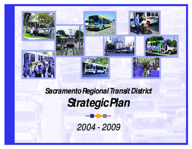 Sacramento Regional Transit District  Strategic Plan[removed]  Sacramento Regional Transit District