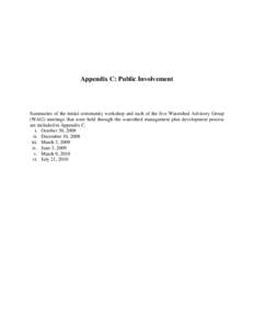 Appendix C: Public Involvement  Summaries of the initial community workshop and each of the five Watershed Advisory Group (WAG) meetings that were held through the watershed management plan development process are includ