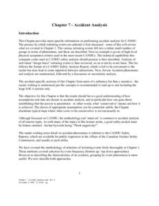 Chapter 7 - Accident Analysis Introduction This Chapter provides more specific information on performing accident analysis for CANDU. The process by which initiating events are selected is first discussed - some of this 