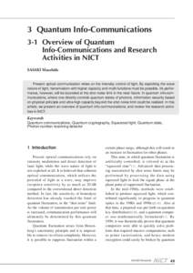 3 Quantum Info-Communications 3-1 Overview of Quantum Info-Communications and Research Activities in NICT SASAKI Masahide Present optical communication relies on the intensity control of light. By exploiting the wave