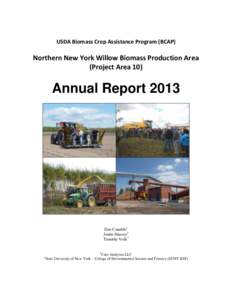 USDA Biomass Crop Assistance Program (BCAP)  Northern New York Willow Biomass Production Area (Project Area 10)  Annual Report 2013