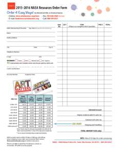 NAEA Resources Order Form Order 4 Easy Ways! Use MasterCard, VISA, or American Express • Online: www.arteducators.org/store • E-mail:   NAEA Membership ID Number