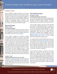 Federal Update: Key Deadlines and Actions Needed October 15, 2014 Below, NASBO has outlined important recent events, upcoming federal deadlines and action items relevant for states. As these action-forcing deadlines appr