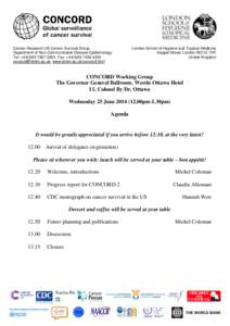 Cancer Research UK Cancer Survival Group Department of Non-Communicable Disease Epidemiology Tel: +[removed] Fax: +[removed] [removed], www.lshtm.ac.uk/concord.html  London School of Hygiene and