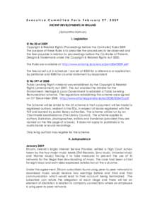 Executive Committee Paris February 27, 2009 RECENT DEVELOPMENTS IN IRELAND (Samantha Holman) I. Legislation SI No 20 of 2009 Copyright & Related Rights (Proceedings before the Controller) Rules 2009