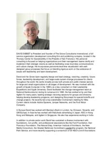 DAVID SIBBET is President and founder of The Grove Consultants International, a full service organization development consulting firm and publishing company, located in the Thoreau Center for Sustainability in the Presid