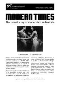 8 August 2008 – 15 February 2009 Modern times reveals how modernism transformed life in Australia across five