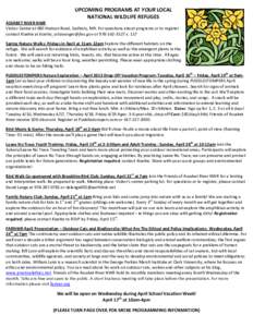 UPCOMING PROGRAMS AT YOUR LOCAL NATIONAL WILDLIFE REFUGES ASSABET RIVER NWR Visitor Center at 680 Hudson Road, Sudbury, MA. For questions about programs or to register contact Kizette at [removed] or 97