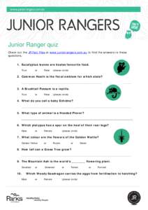 Junior Ranger quiz Check out the JR Fact Files at www.juniorrangers.com.au to find the answers to these questions. 1. Eucalyptus leaves are koalas favourite food. True