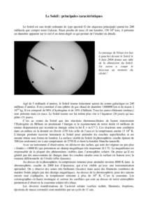 Le Soleil : principales caractéristiques Le Soleil est une étoile ordinaire de type spectral G (de séquence principale) parmi les 200 milliards que compte notre Galaxie. Etant proche de nous (8 mn lumière, [removed]km