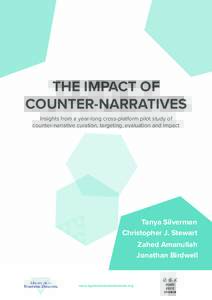 THE IMPACT OF COUNTER-NARRATIVES Insights from a year-long cross-platform pilot study of counter-narrative curation, targeting, evaluation and impact  Tanya Silverman