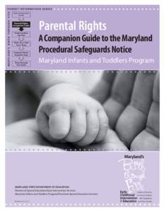 MARYLAND’S BIRTH THROUGH FIVE  PA R E N T I N F O R M AT I O N S E R I E S Early Intervention Guide