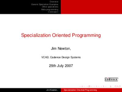 Overview Generic Specializer Examples Other specializers Meta programming Conclusion