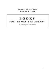 Journal of the West Volume[removed]BOOKS FOR THE WESTERN LIBRARY D. E. Livingston-Little, Editor