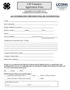 4-H Volunteer Application Form UNIVERSITY OF CONNECTICUT COOPERATIVE EXTENSION SYSTEM  ALL INFORMATION PROVIDED WILL BE CONFIDENTIAL