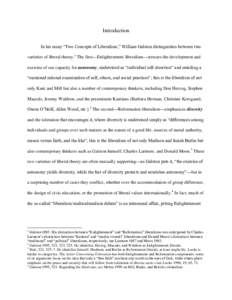 Introduction In his essay “Two Concepts of Liberalism,” William Galston distinguishes between two varieties of liberal theory.1 The first—Enlightenment liberalism—stresses the development and exercise of our capa