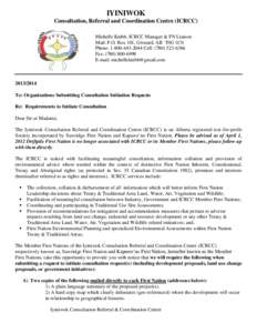 IYINIWOK Consultation, Referral and Coordination Centre (ICRCC) Michelle Knibb, ICRCC Manager & FN Liaison Mail: P.O. Box 101, Grouard, AB T0G 1C0 Phone: [removed]Cell: ([removed]Fax: ([removed]