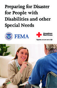 Preparing for Disaster for People with Disabilities and other Special Needs  Visit the websites listed below to obtain additional information: