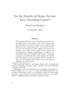 Do the Results of Divine Actions have Preceding Causes?* Daniel von Wachter** 17 October, 2011  Abstract