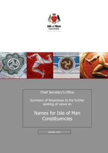 Chief Secretary’s Office Summary of Responses to the further seeking of views on Names for Isle of Man Constituencies