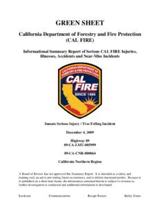 GREEN SHEET California Department of Forestry and Fire Protection (CAL FIRE) Informational Summary Report of Serious CAL FIRE Injuries, Illnesses, Accidents and Near-Miss Incidents