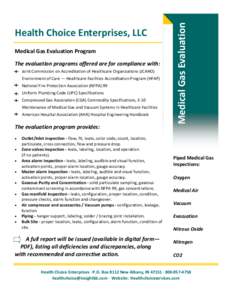 Medical Gas Evaluation Program The evaluation programs offered are for compliance with: Joint Commission on Accreditation of Healthcare Organizations (JCAHO) Environment of Care — Healthcare Facilities Accreditation Pr